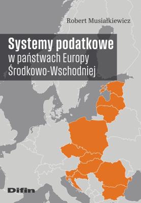Okładka książki Systemy podatkowe w państwach Europy Środkowo-Wschodniej