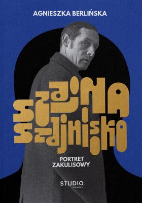 Okładka książki Szajna, szajnisko. Portret zakulisowy