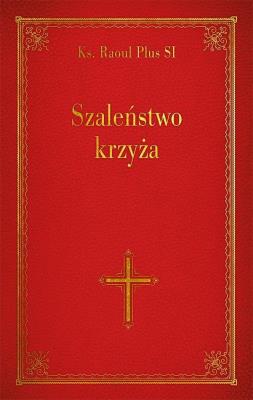 Okładka książki Szaleństwo krzyża