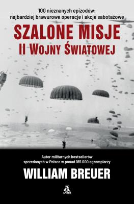 Okładka książki Szalone misje II wojny światowej