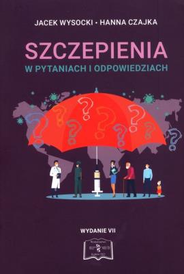 Szczepienia w pytaniach i odpowiedziach. Autor: Czajka Hanna, Jacek Wysocki. SmakLiter.pl Okładka książki Szczepienia w pytaniach i odpowiedziach