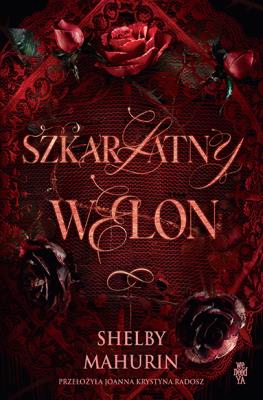 Szkarłatny welon. Autor: Shelby Mahurin. SmakLiter.pl Okładka książki Szkarłatny welon