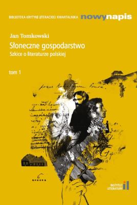 Okładka książki Szkice o literaturze.. T.1 Słoneczne gospodarstwo