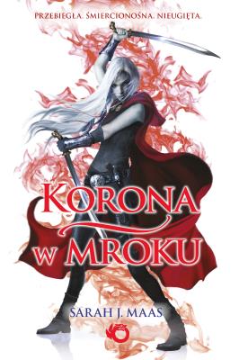 Szklany Tron Korona w mroku Tom 2. Autor: Sarah J. Maas. SmakLiter.pl Okładka książki Szklany Tron Korona w mroku Tom 2