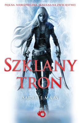 Szklany tron Tom 1. Autor: Sarah J. Maas. SmakLiter.pl Okładka książki Szklany tron Tom 1