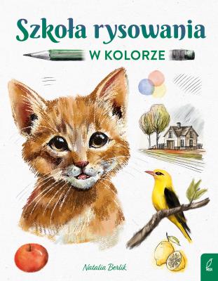 Szkoła rysowania w kolorze. Autor: Natalia Berlik. SmakLiter.pl Okładka książki Szkoła rysowania w kolorze