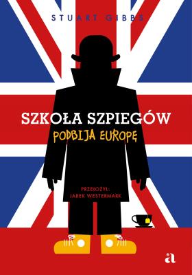 Okładka książki Szkoła szpiegów podbija Europę