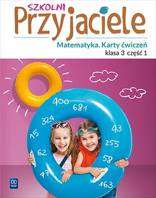 SZKOLNI PRZYJACIELE MATEMATYKA KARTY ĆWICZEŃ KLASA 3 CZĘŚĆ 1 EDUKACJA WCZESNOSZKOLNA  171974. Autor: Aniela Chankowska, Kamila Łyczek (red.). SmakLiter.pl Okładka książki SZKOLNI PRZYJACIELE MATEMATYKA KARTY ĆWICZEŃ KLASA 3 CZĘŚĆ 1 EDUKACJA WCZESNOSZKOLNA  171974