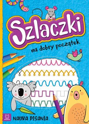 Okładka książki Szlaczki na dobry początek. Nauka pisania
