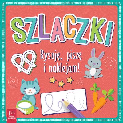 Okładka książki Szlaczki. Rysuję, piszę i naklejam!