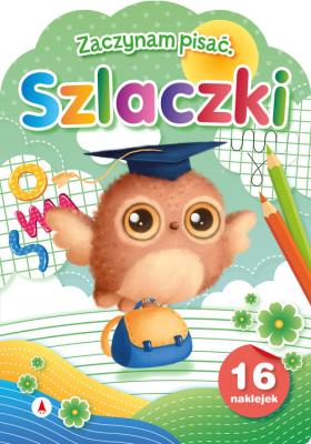 Szlaczki. Zaczynam pisać. Autor: Wioleta Żyłowska. SmakLiter.pl Okładka książki Szlaczki. Zaczynam pisać