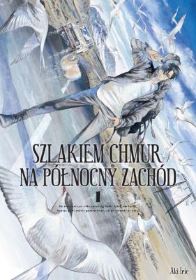 Szlakiem chmur na północny zachód. Tom 1. Autor: Aki Irie. SmakLiter.pl Okładka książki Szlakiem chmur na północny zachód. Tom 1