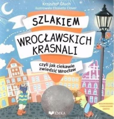Szlakiem Wrocławskich Krasnali + kolorowanka. Autor: Głuch Krzysztof. SmakLiter.pl Okładka książki Szlakiem Wrocławskich Krasnali + kolorowanka