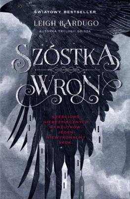 Szóstka wron T.1. Autor: Bardugo Leigh. SmakLiter.pl Okładka książki Szóstka wron T.1