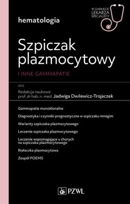 Szpiczak plazmocytowy i inne gammopatie. Autor: Dwilewicz-Trojaczek Jadwiga. SmakLiter.pl Okładka książki Szpiczak plazmocytowy i inne gammopatie