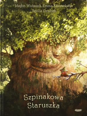 Szpinakowa Staruszka. Autor: Martin Widmark, Karinsdotter Emma. SmakLiter.pl Okładka książki Szpinakowa Staruszka