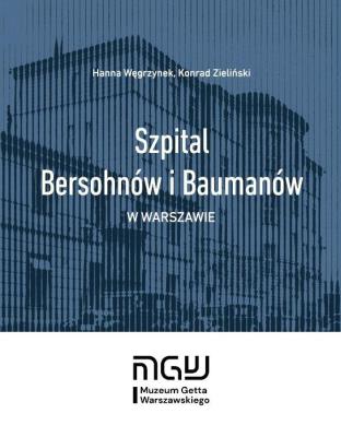 Okładka książki Szpital Bersohnów i Baumanów w Warszawie