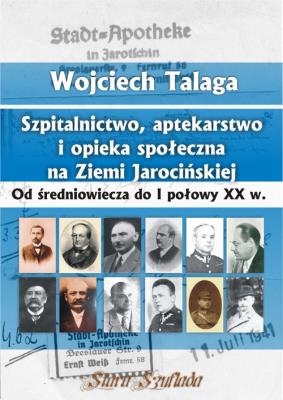 Okładka książki Szpitalnictwo, aptekarstwo i opieka społeczna na Ziemi Jarocińskiej
