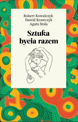 Okładka książki Sztuka bycia razem