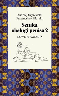 Okładka książki Sztuka obsługi penisa 2 Nowe wyzwania