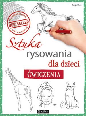 Sztuka rysowania dla dzieci. Ćwiczenia. Autor: Keck Gecko. SmakLiter.pl Okładka książki Sztuka rysowania dla dzieci. Ćwiczenia