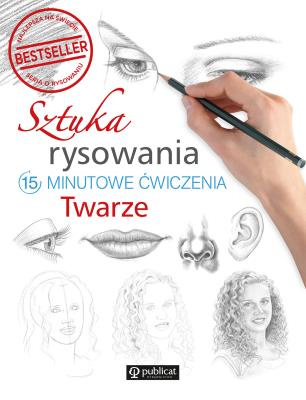 Sztuka rysowania. Twarze. 15-minutowe ćwiczenia. Autor: Opracowanie zbiorowe. SmakLiter.pl Okładka książki Sztuka rysowania. Twarze. 15-minutowe ćwiczenia