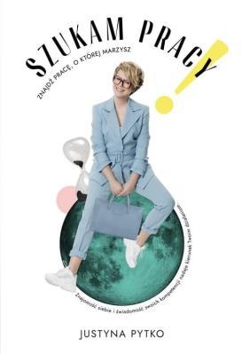 Okładka książki Szukam pracy! Znajdź pracę, o której marzysz