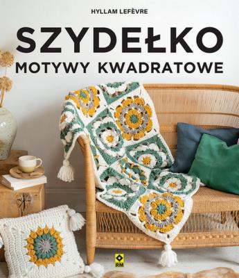 Szydełko. Motywy kwadratowe. Autor: Hyllam Lefevre. SmakLiter.pl Okładka książki Szydełko. Motywy kwadratowe