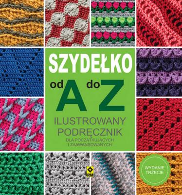 Szydełko od A do Z wyd. 2022. Autor: Opracowanie zbiorowe. SmakLiter.pl Okładka książki Szydełko od A do Z wyd. 2022