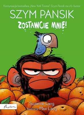 Szym Pansik. Zostawcie mnie!. Autor: Lang Suzanne. SmakLiter.pl Okładka książki Szym Pansik. Zostawcie mnie!
