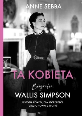 Okładka książki Ta kobieta. Wallis Simpson