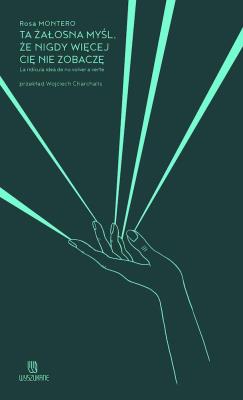 Okładka książki Ta żałosna myśl, że nigdy więcej cię nie zobaczę
