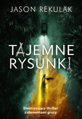 Tajemne rysunki. Autor: Jason Rekulak. SmakLiter.pl Okładka książki Tajemne rysunki