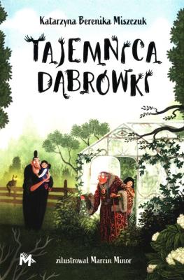 Tajemnica Dąbrówki. Autor: Katarzyna Berenika Miszczuk. SmakLiter.pl Okładka książki Tajemnica Dąbrówki