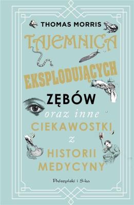 Tajemnica eksplodujących zębów oraz inne... DL. Autor: Thomas Morris. SmakLiter.pl Okładka książki Tajemnica eksplodujących zębów oraz inne... DL
