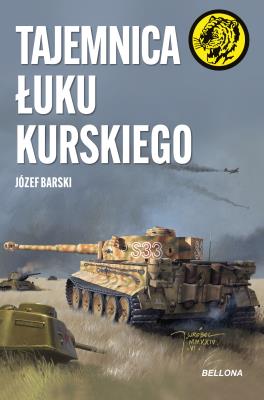 Tajemnica Łuku Kurskiego. Autor: Józef Barski. SmakLiter.pl Okładka książki Tajemnica Łuku Kurskiego