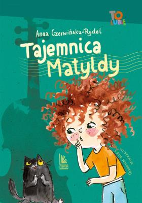 Tajemnica Matyldy. Autor: Czerwińska-Rydel Anna. SmakLiter.pl Okładka książki Tajemnica Matyldy