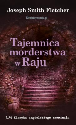 Tajemnica morderstwa w Raju. Autor: Fletcher Joseph Smith. SmakLiter.pl Okładka książki Tajemnica morderstwa w Raju