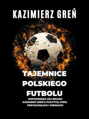 Okładka książki Tajemnice polskiego futbolu