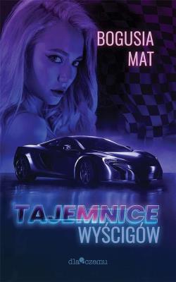 Tajemnice wyścigów. Autor: Bogusia Mat. SmakLiter.pl Okładka książki Tajemnice wyścigów