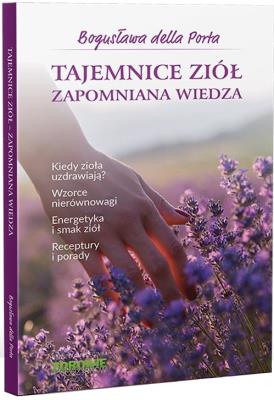 Okładka książki Tajemnice Ziół Zapomniana Wiedza