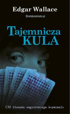 Tajemnicza kula. Autor: Edgar Wallace. SmakLiter.pl Okładka książki Tajemnicza kula