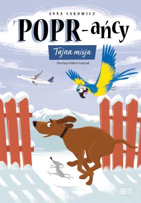 Tajna misja. POPR-ańcy. Tom 7. Autor: Sakowicz Anna. SmakLiter.pl Okładka książki Tajna misja. POPR-ańcy. Tom 7