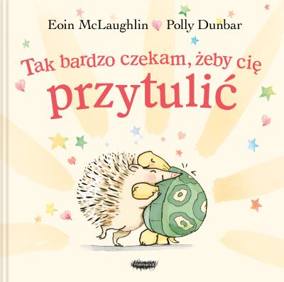Tak bardzo czekam, żeby cię przytulić. Autor: Eoin McLaughlin. SmakLiter.pl Okładka książki Tak bardzo czekam, żeby cię przytulić