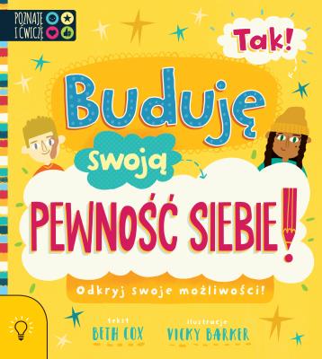 Tak! Buduję swoją pewność siebie. Autor: Cox Beth. SmakLiter.pl Okładka książki Tak! Buduję swoją pewność siebie