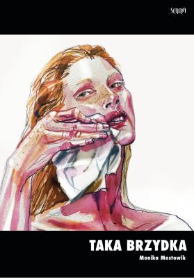Taka brzydka. Autor: Monika Mostowik. SmakLiter.pl Okładka książki Taka brzydka