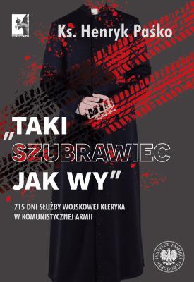 Okładka książki Taki szubrawiec jak wy. 715 dni służby wojskowej