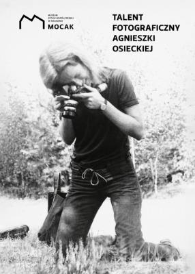 Talent fotograficzny Agnieszki Osieckiej. Autor: Potocka Maria Anna. SmakLiter.pl Okładka książki Talent fotograficzny Agnieszki Osieckiej