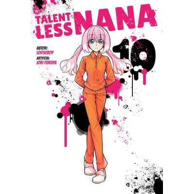 Talentless nana tom 10. Autor: Looseboy, Iori Furuya. SmakLiter.pl Okładka książki Talentless nana tom 10
