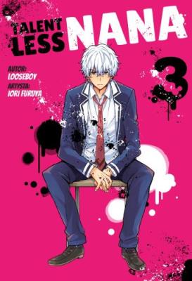 Talentless Nana. Tom 3. Autor: Looseboy, Iori Furuya. SmakLiter.pl Okładka książki Talentless Nana. Tom 3